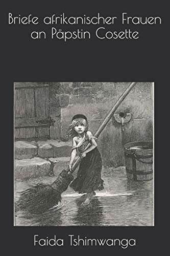 Briefe Afrikanischer Frauen An Päpstin Cosette (German Edition)