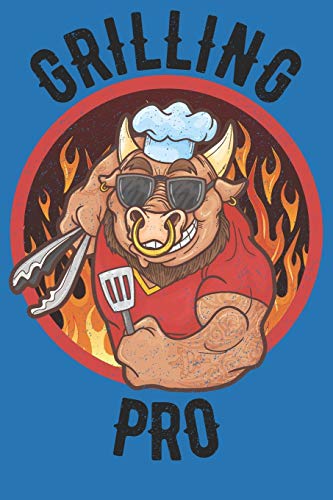 Grilling Pro: Keep Your Smoking And Grilling Recipes Secret And Close To The Vest