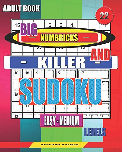 Adult Book. Big Numbricks And Killer Sudoku. Easy - Medium Levels.: Very Large Font. Sudoku Relax. (Sudoku And Large Size Puzzles)