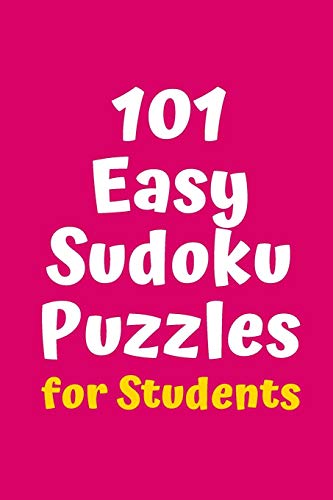 101 Easy Sudoku Puzzles For Students (Sudoku For Students)