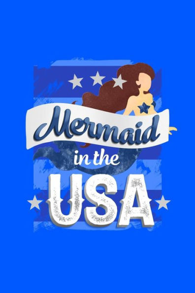 Mermaid In The Usa: 120 Pages, Soft Matte Cover, 6 X 9 - 9781082326998
