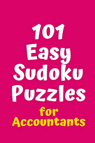 101 Easy Sudoku Puzzles For Accountants (Sudoku For Accountants)
