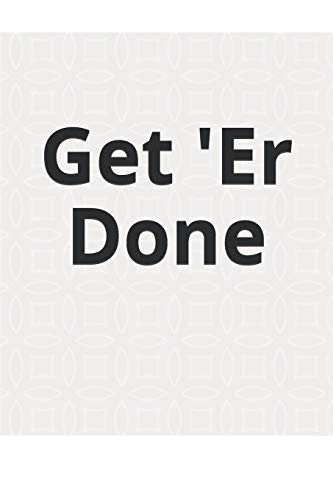 Get 'Er Done