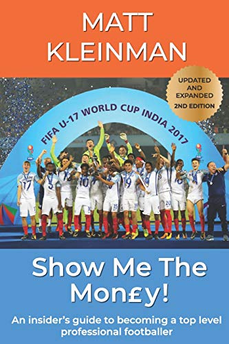 Show Me The Mon?úy!: An insider's guide to becoming a top level professional footballer