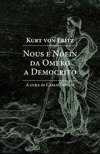 Nous E Noein Da Omero A Democrito (Studia Philosophica) (Italian Edition)