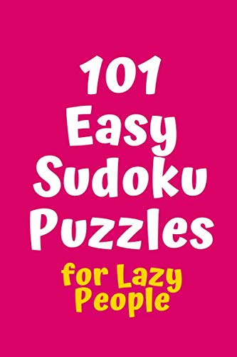 101 Easy Sudoku Puzzles For Lazy People (Sudoku For Lazy People)