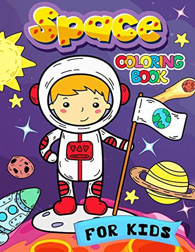 Space Coloring Book For Kids: Alien, Rockets, Outer Space, Planets, Astronauts Coloring Book For Children