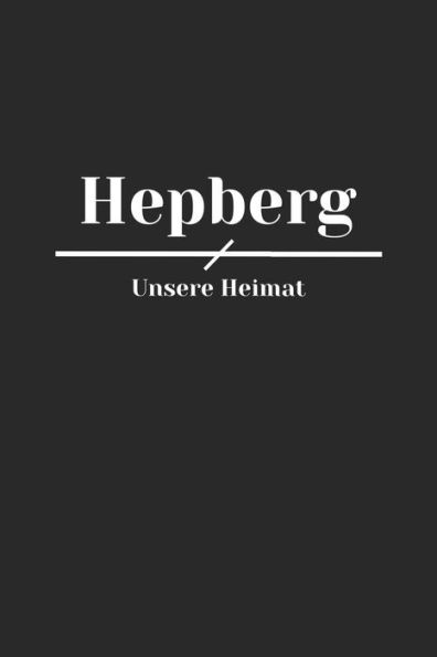 Hepberg: Deine Stadt, Deine Heimat | Zeige Woher Du Bist | Notizblock A5 120 Seiten | Weiße Seiten Mit Schönem Rahmen (German Edition)