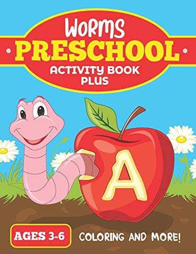 Worms Preschool Activity Book Plus: For Ages 3-6 Coloring In And More Fun!