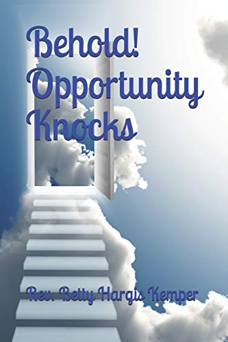 Behold! Opportunity Knocks