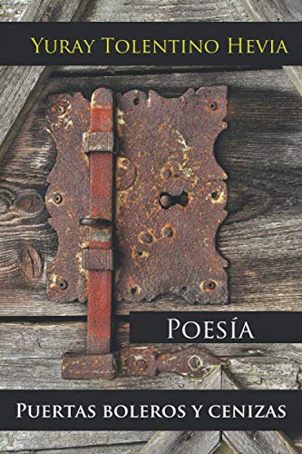 Puertas, Boleros Y Cenizas: Poes?a Editorial Primigenios (Spanish Edition)
