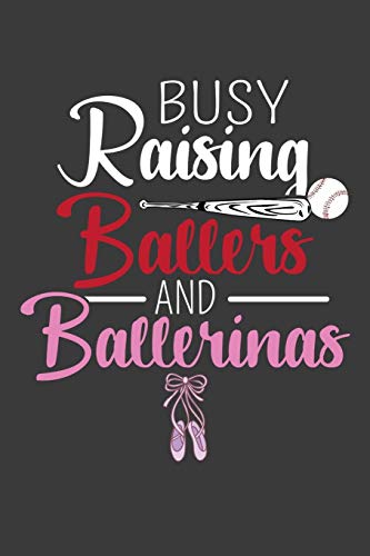 Busy Raising Ballers And Ballerinas: Baseball And Ballet Parent Gift - 9781086212648