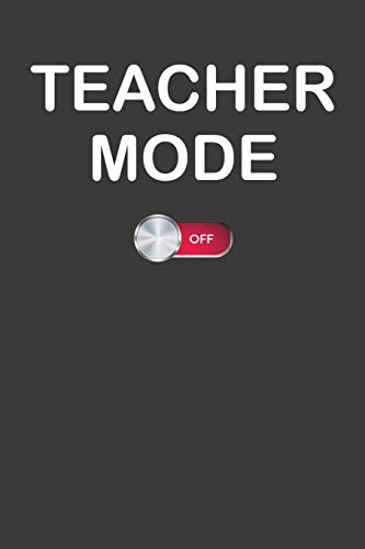 Teacher Mode Off: School Summer Break Vacation Gift - 9781086012224