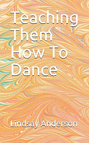 Teaching Them How To Dance (Skye Colton)