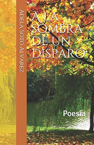 A La Sombra De Un Disparo: Poes?a (Spanish Edition)