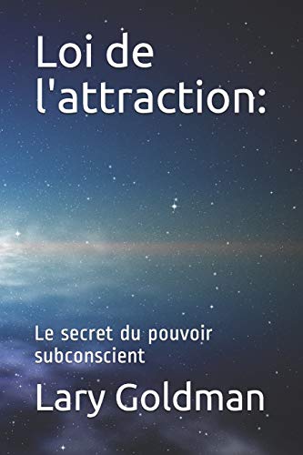 Loi De L'Attraction:: Le Secret Du Pouvoir Subconscient (French Edition)