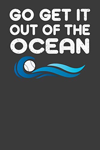 Go Get It Out Of The Ocean: Baseball Player Gift - 9781086004847