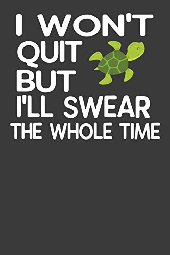 I Won't Quit But I'Ll Swear The Whole Time: Funny Persistent Turtle Gym Lover Gift