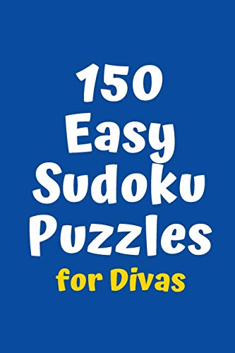 150 Easy Sudoku Puzzles For Divas (Sudoku For Divas)