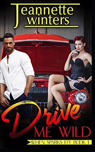 Drive Me Wild (When Sparks Fly)