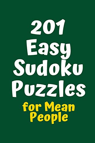 201 Easy Sudoku Puzzles For Mean People (Sudoku For Mean People)