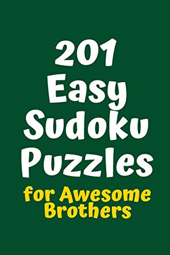 201 Easy Sudoku Puzzles For Awesome Brothers (Sudoku For Awesome Brothers)