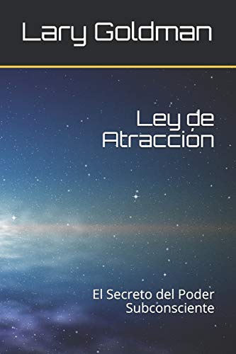 Ley De Atracci?n: El Secreto Del Poder Subconsciente (Spanish Edition)