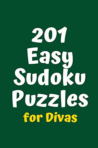 201 Easy Sudoku Puzzles For Divas (Sudoku For Divas)
