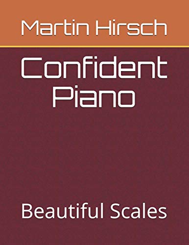 Confident Piano: Beautiful Scales