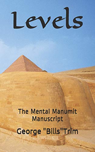 Levels (The Mental Manumit Manuscript)