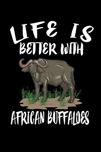 Life Is Better With African Buffaloes: Animal Nature Collection