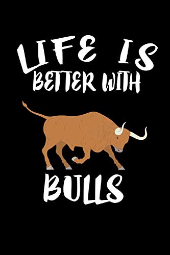 Life Is Better With Bulls: Animal Nature Collection