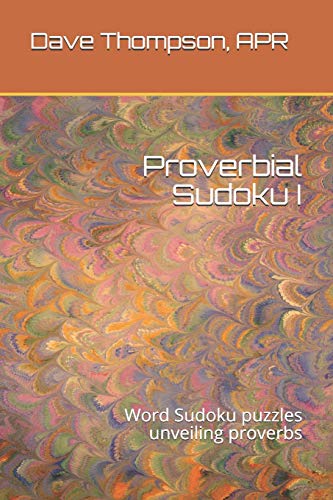 Proverbial Sudoku I: Word Sudoku Puzzles Unveiling Proverbs