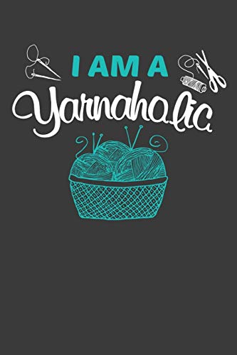 I Am A Yarnaholic: Vintage Crochet Lover Sewing Gift - 9781086006049