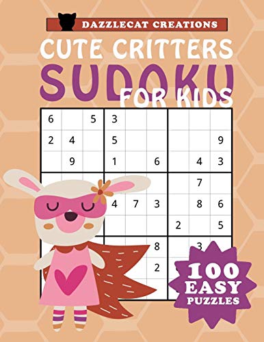 Cute Critters Sudoku For Kids: 100 Easy Puzzles In Large Print For Kids Of All Ages