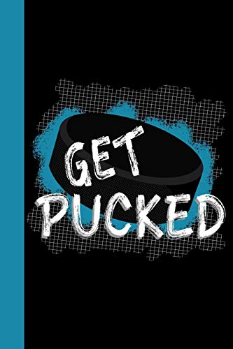 Get Pucked: Hockey Theme 6X9 120 Pages College Ruled Composition Notebook