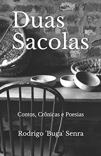 Duas Sacolas: Contos, Cr?nicas E Poesias (Portuguese Edition)