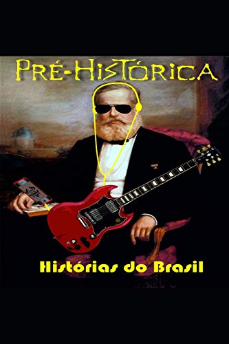 Pr?-Hist?rica - Hist?rias Do Brasil (Ano 1) (Portuguese Edition)