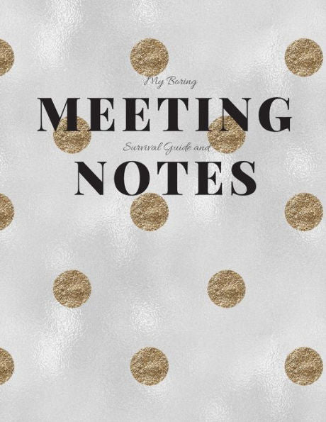 My Boring Meeting Survival Guide And Notes: 8.5X11 Meeting Notebook And Puzzle Book - 9781086200249