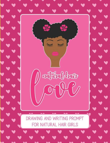Natural Hair Love: Drawing and Writing Prompt for Natural Hair Girls
