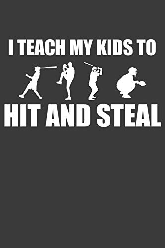I Teach My Kids To Hit And Steal: Baseball And Softball Coach Gift - 9781086217391