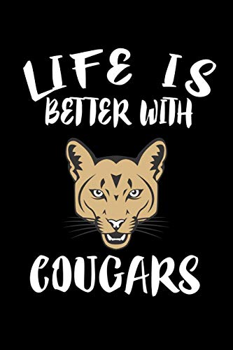 Life Is Better With Cougars: Animal Nature Collection