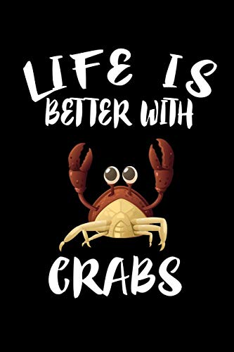 Life Is Better With Crabs: Animal Nature Collection - 9781086219241