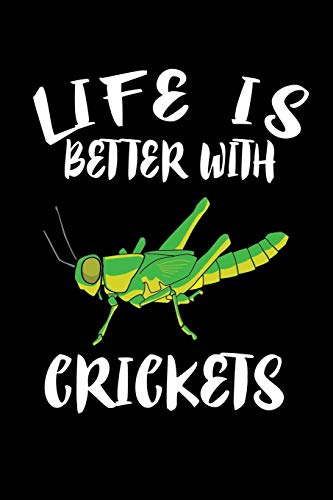 Life Is Better With Crickets: Animal Nature Collection