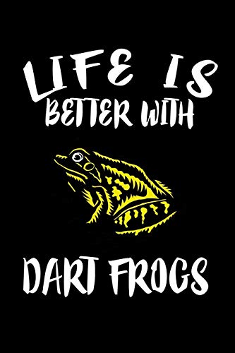 Life Is Better With Dart Frogs: Animal Nature Collection