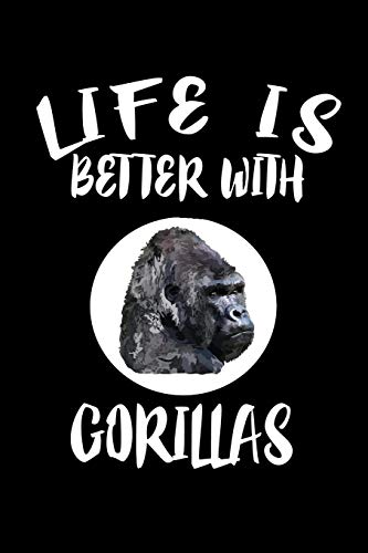 Life Is Better With Gorillas: Animal Nature Collection - 9781086230611