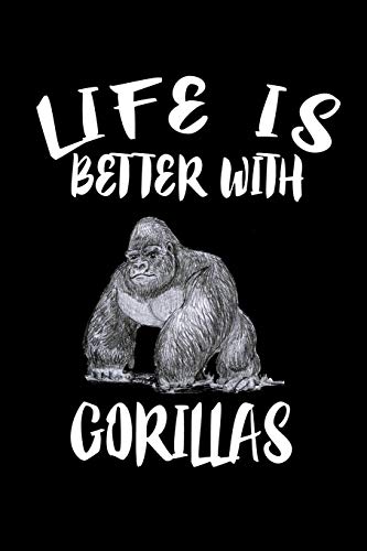 Life Is Better With Gorillas: Animal Nature Collection - 9781086230888