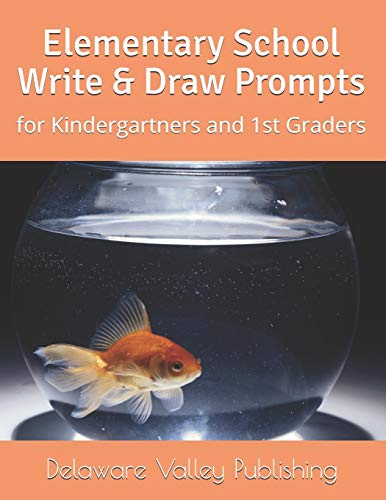 Elementary School Write & Draw Prompts: For Kindergartners And 1St Graders