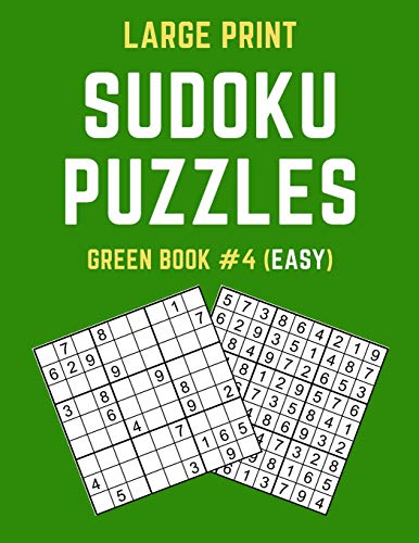 Large Print Sudoku Puzzles Green Book #4 (Easy): Easy Sudoku Puzzle Book Including Instructions And Answer Keys