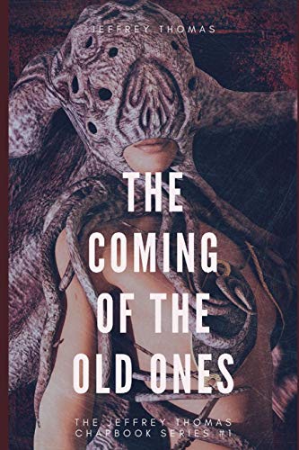 The Coming Of The Old Ones: A Trio Of Lovecraftian Stories (T